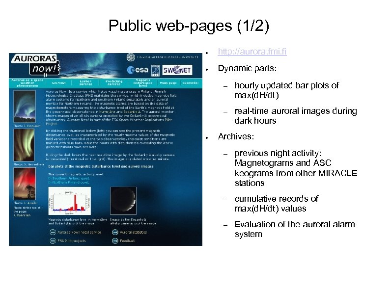 Public web-pages (1/2) ● http: //aurora. fmi. fi ● Dynamic parts: – – ●