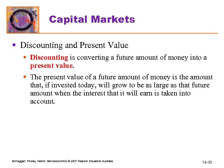 Capital Markets § Discounting and Present Value § Discounting is converting a future amount