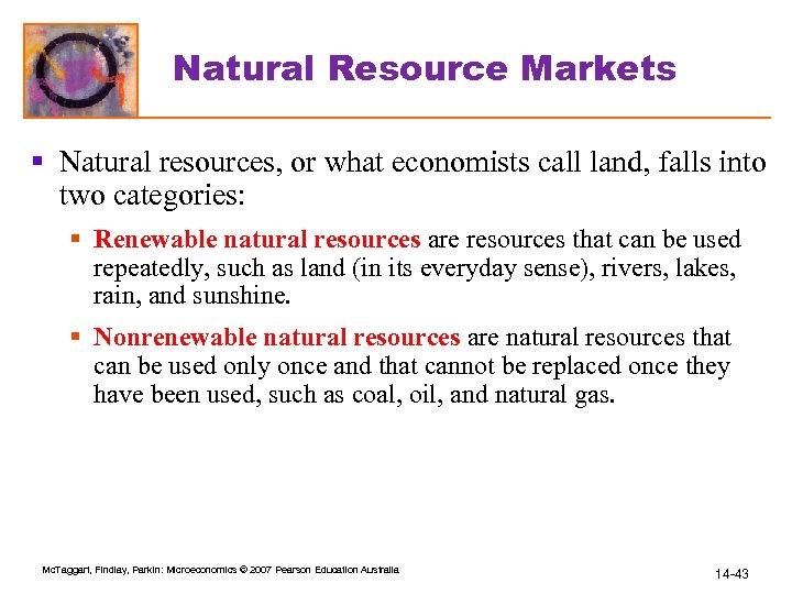 Natural Resource Markets § Natural resources, or what economists call land, falls into two