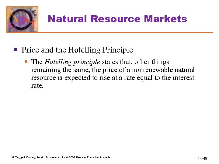 Natural Resource Markets § Price and the Hotelling Principle § The Hotelling principle states