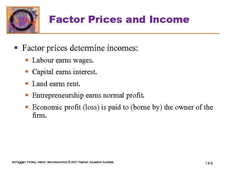 Factor Prices and Income § Factor prices determine incomes: § Labour earns wages. §