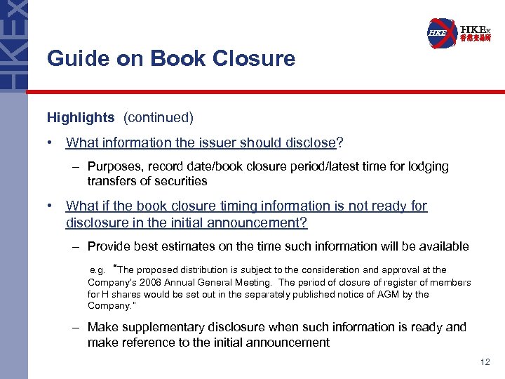 Guide on Book Closure Highlights (continued) • What information the issuer should disclose? –