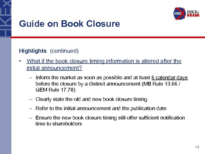 Guide on Book Closure Highlights (continued) • What if the book closure timing information