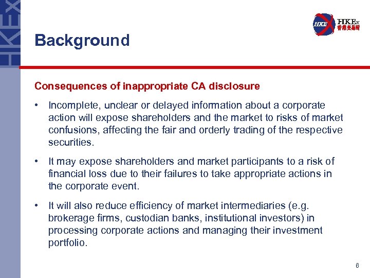 Background Consequences of inappropriate CA disclosure • Incomplete, unclear or delayed information about a