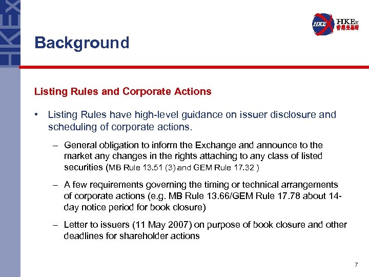 Background Listing Rules and Corporate Actions • Listing Rules have high-level guidance on issuer