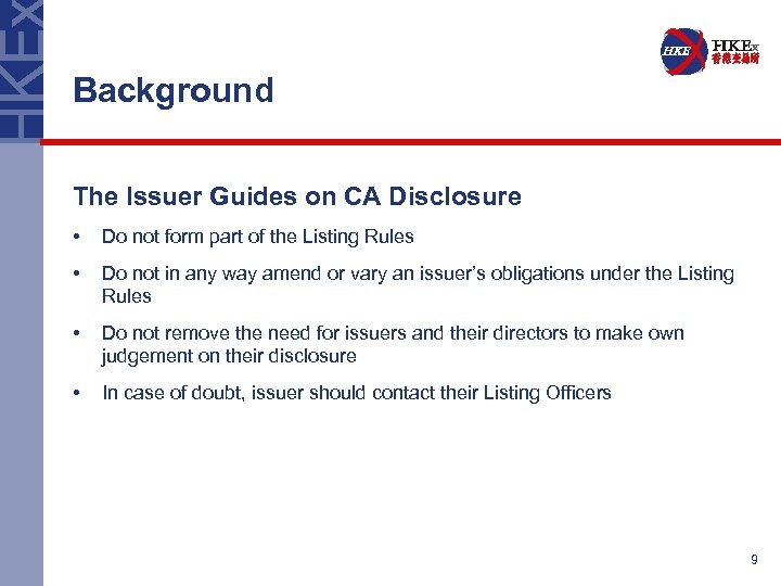 Background The Issuer Guides on CA Disclosure • Do not form part of the