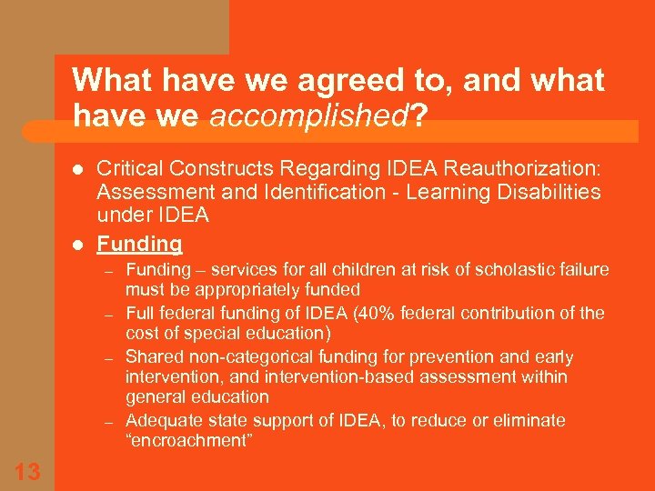 What have we agreed to, and what have we accomplished? l l Critical Constructs