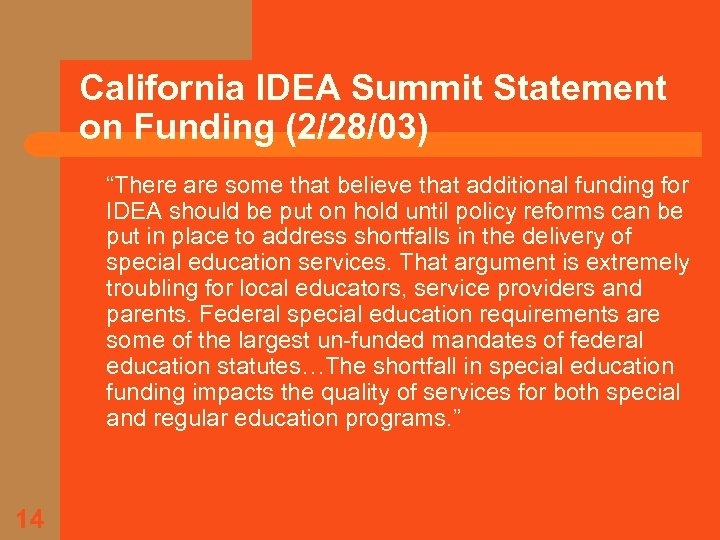 California IDEA Summit Statement on Funding (2/28/03) “There are some that believe that additional