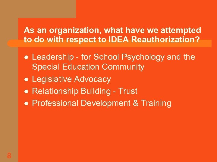 As an organization, what have we attempted to do with respect to IDEA Reauthorization?