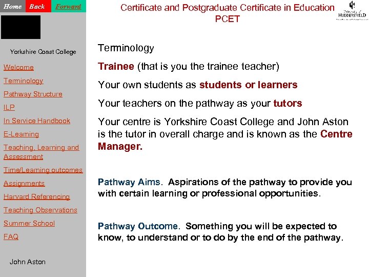 Home Back Forward Yorkshire Coast College Certificate and Postgraduate Certificate in Education PCET Terminology