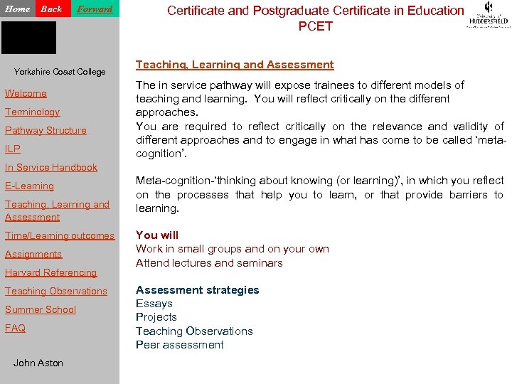 Home Back Forward Yorkshire Coast College Welcome Terminology Pathway Structure ILP Certificate and Postgraduate