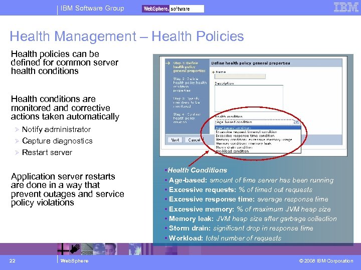 IBM Software Group Health Management – Health Policies Health policies can be defined for