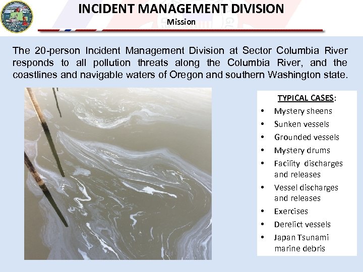 INCIDENT MANAGEMENT DIVISION Mission The 20 -person Incident Management Division at Sector Columbia River