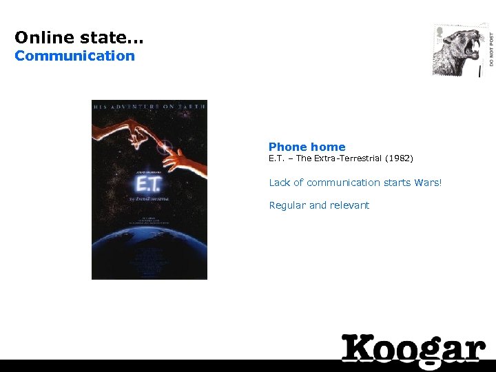 Online state… Communication Phone home E. T. – The Extra-Terrestrial (1982) Lack of communication