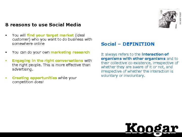 8 reasons to use Social Media § You will find your target market (ideal