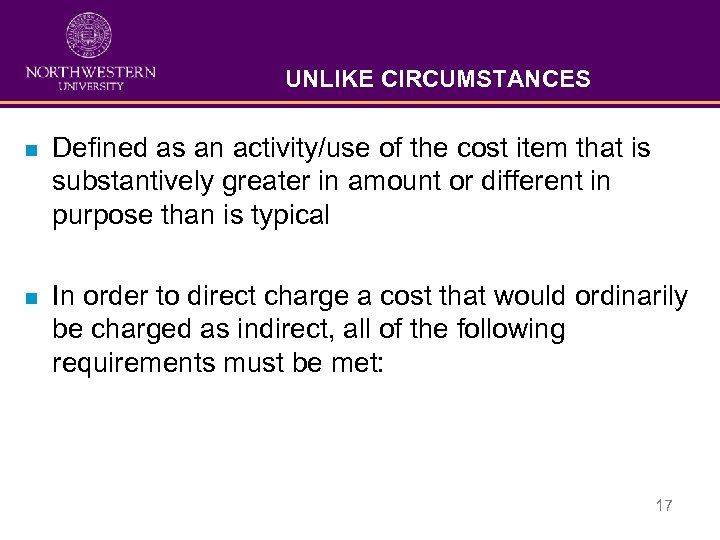 UNLIKE CIRCUMSTANCES n Defined as an activity/use of the cost item that is substantively