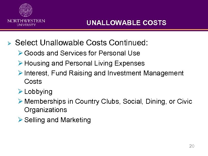 UNALLOWABLE COSTS Ø Select Unallowable Costs Continued: Ø Goods and Services for Personal Use