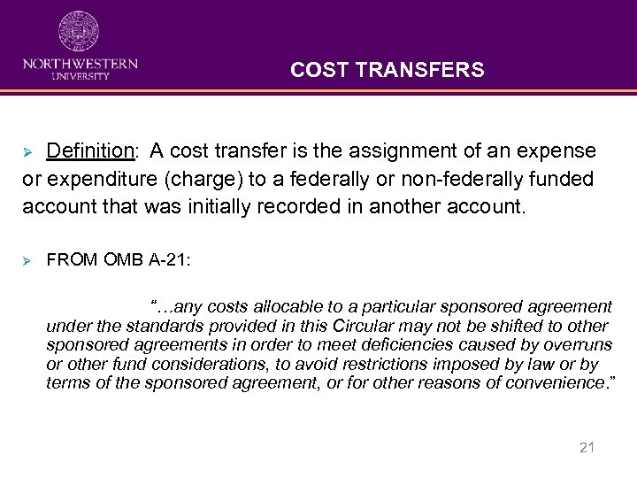 COST TRANSFERS Definition: A cost transfer is the assignment of an expense or expenditure