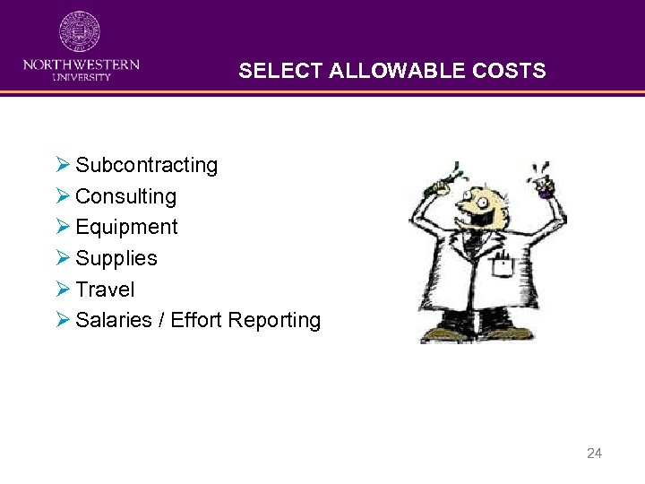 SELECT ALLOWABLE COSTS Ø Subcontracting Ø Consulting Ø Equipment Ø Supplies Ø Travel Ø