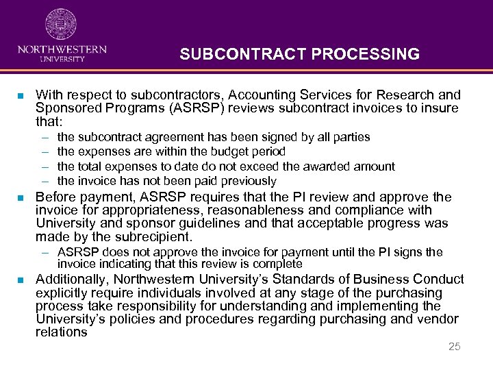 SUBCONTRACT PROCESSING n With respect to subcontractors, Accounting Services for Research and Sponsored Programs