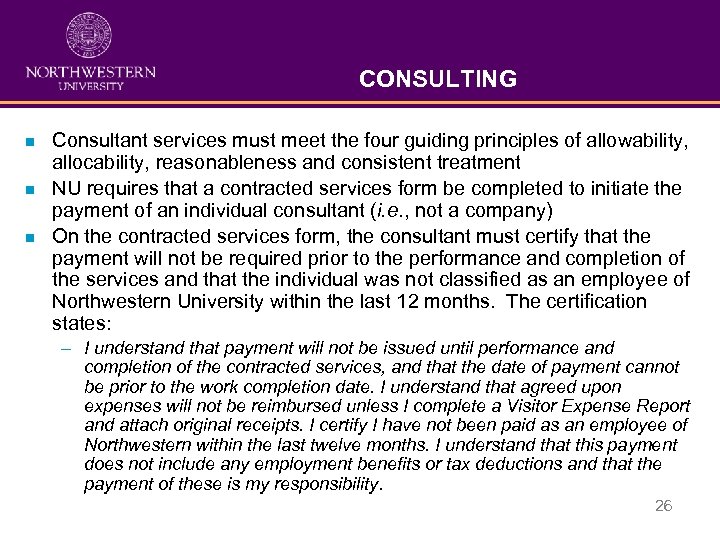 CONSULTING n n n Consultant services must meet the four guiding principles of allowability,