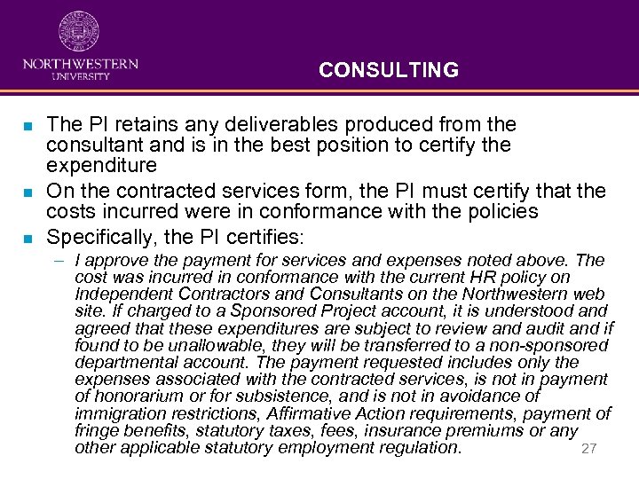 CONSULTING n n n The PI retains any deliverables produced from the consultant and