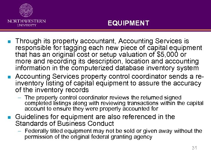 EQUIPMENT n n Through its property accountant, Accounting Services is responsible for tagging each