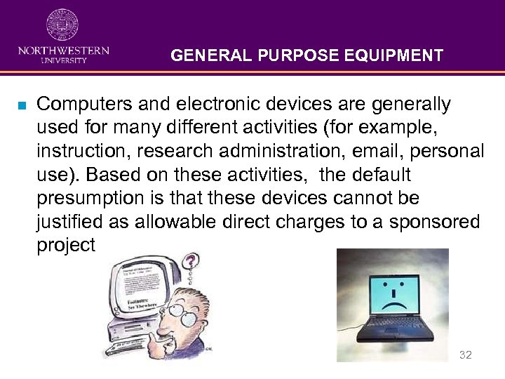 GENERAL PURPOSE EQUIPMENT n Computers and electronic devices are generally used for many different