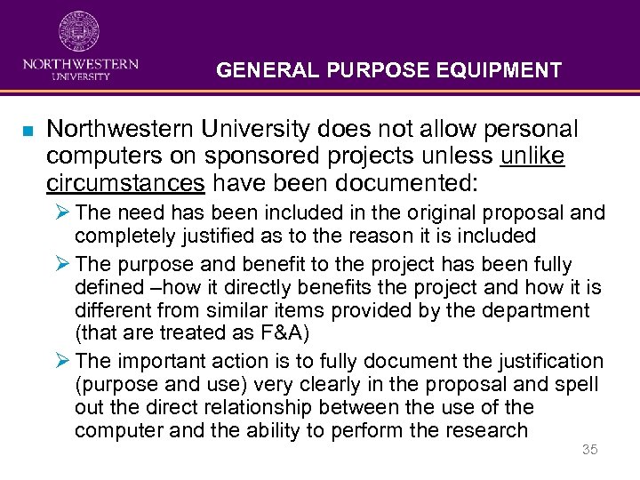 GENERAL PURPOSE EQUIPMENT n Northwestern University does not allow personal computers on sponsored projects