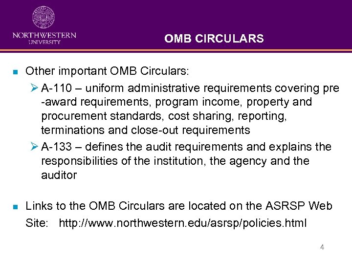 OMB CIRCULARS n Other important OMB Circulars: Ø A-110 – uniform administrative requirements covering