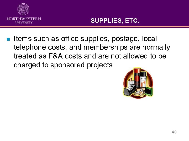 SUPPLIES, ETC. n Items such as office supplies, postage, local telephone costs, and memberships