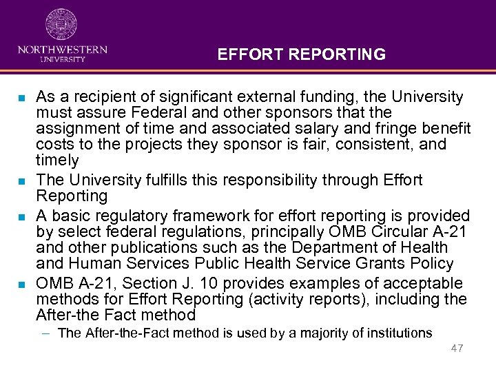 EFFORT REPORTING n n As a recipient of significant external funding, the University must