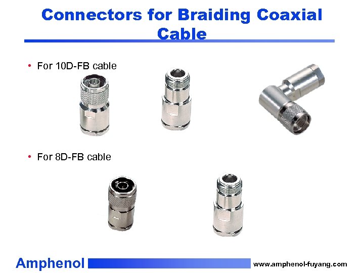 Connectors for Braiding Coaxial Cable • For 10 D-FB cable • For 8 D-FB