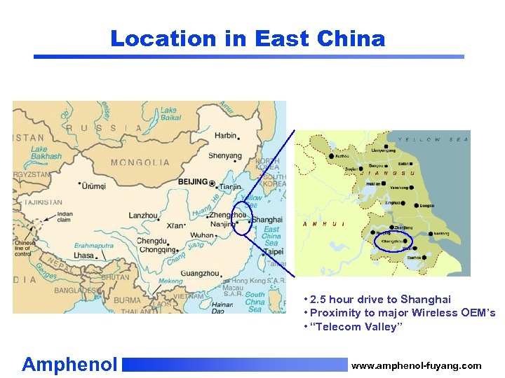 Location in East China • 2. 5 hour drive to Shanghai • Proximity to