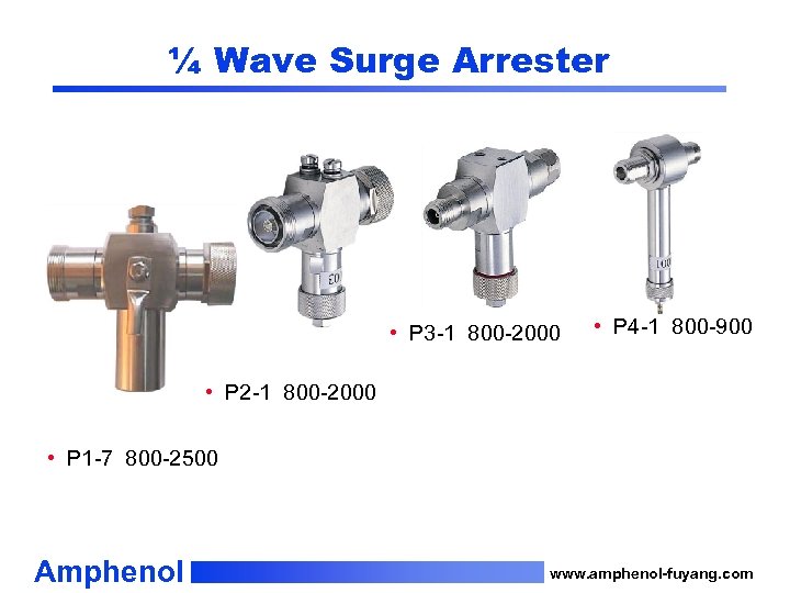 ¼ Wave Surge Arrester • P 3 -1 800 -2000 • P 4 -1