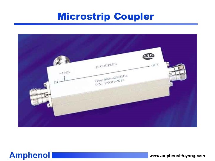 Microstrip Coupler Amphenol www. amphenol-fuyang. com 