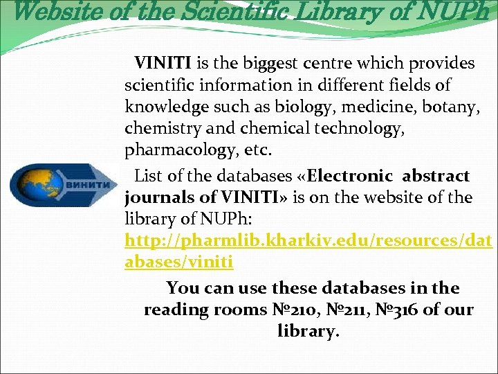 Website of the Scientific Library of NUPh VINITI is the biggest centre which provides
