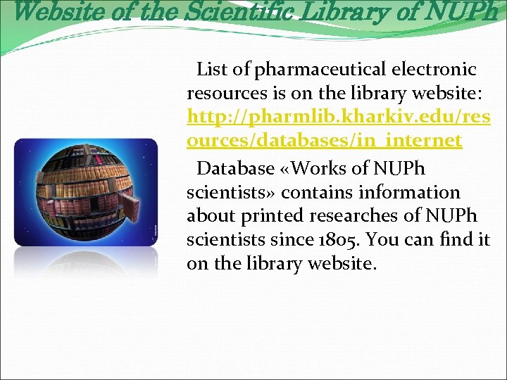 Website of the Scientific Library of NUPh List of pharmaceutical electronic resources is on