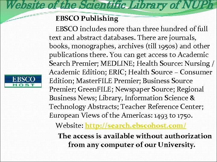 Website of the Scientific Library of NUPh EBSCO Publishing EBSCO includes more than three