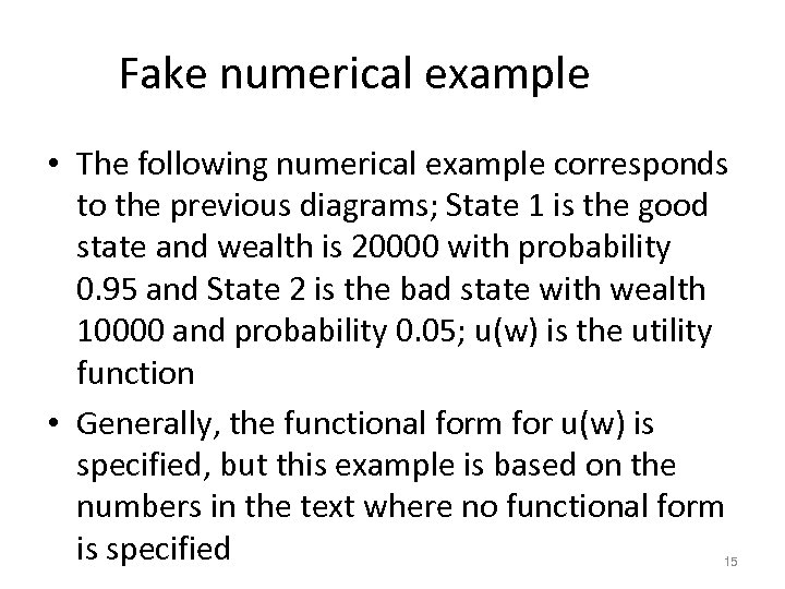 Fake numerical example • The following numerical example corresponds to the previous diagrams; State