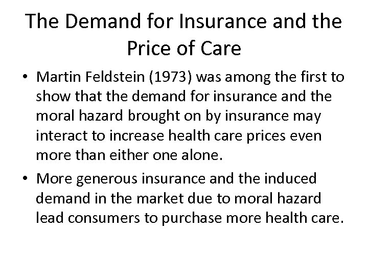 The Demand for Insurance and the Price of Care • Martin Feldstein (1973) was