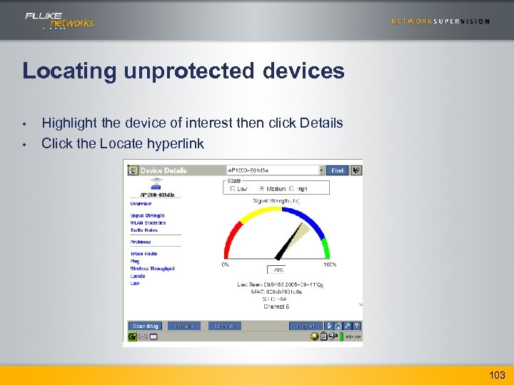 Locating unprotected devices • • Highlight the device of interest then click Details Click