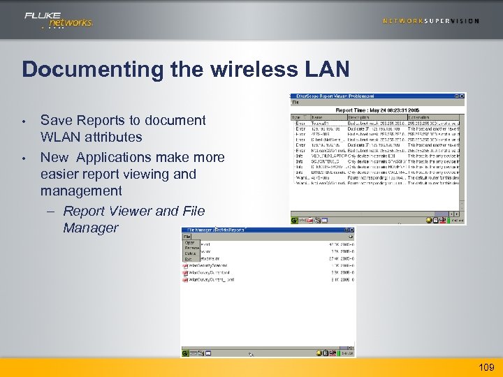 Documenting the wireless LAN • • Save Reports to document WLAN attributes New Applications