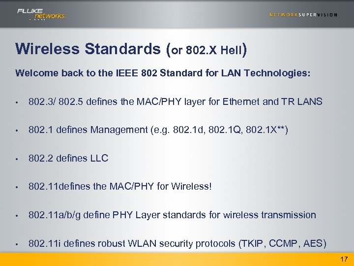 Wireless Standards (or 802. X Hell) Welcome back to the IEEE 802 Standard for