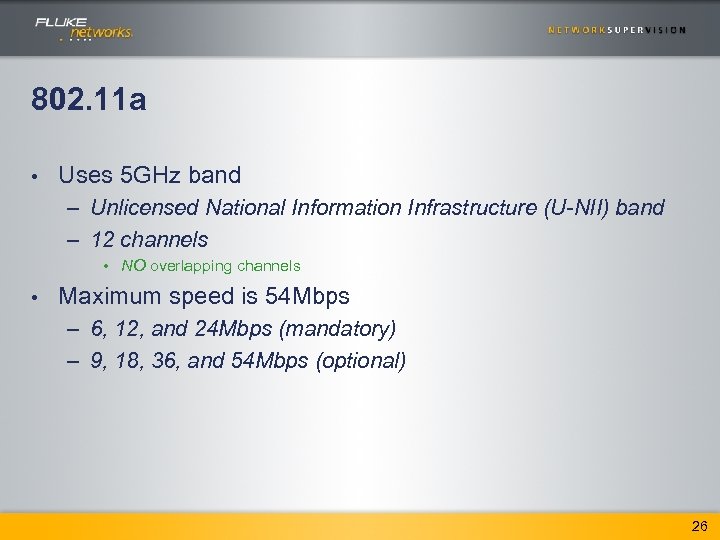 802. 11 a • Uses 5 GHz band – Unlicensed National Information Infrastructure (U-NII)