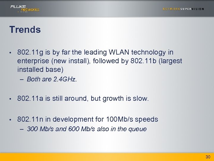Trends • 802. 11 g is by far the leading WLAN technology in enterprise