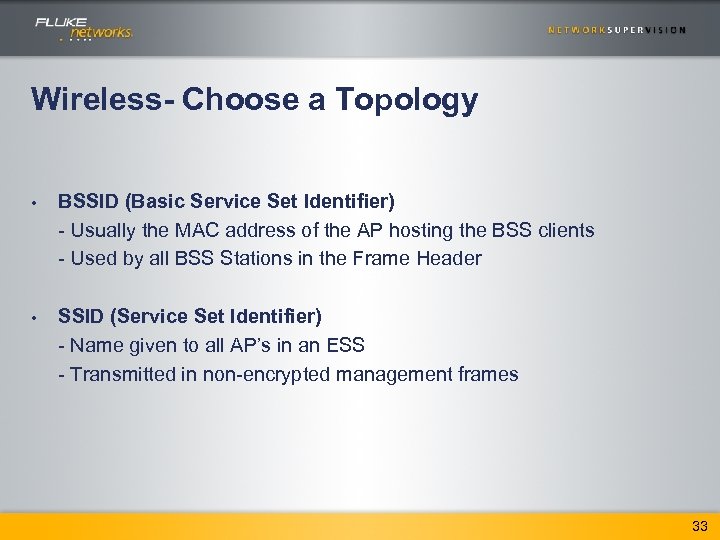Wireless- Choose a Topology • BSSID (Basic Service Set Identifier) - Usually the MAC