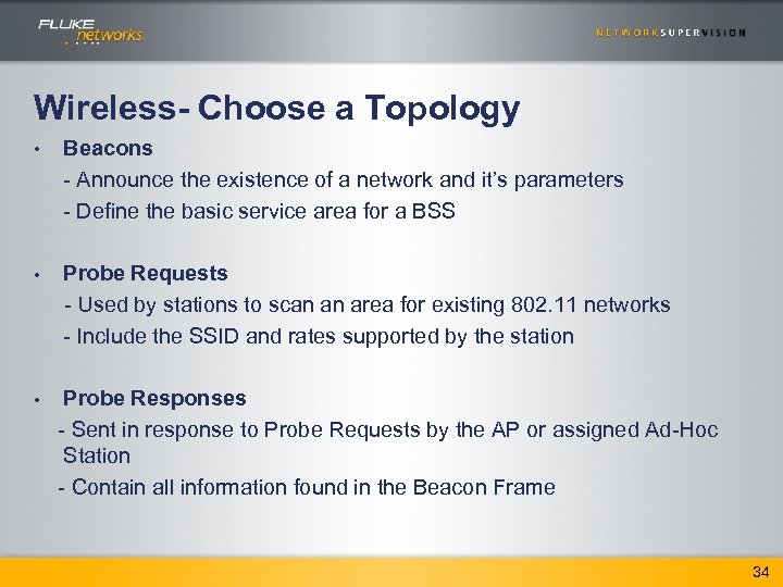 Wireless- Choose a Topology • Beacons - Announce the existence of a network and