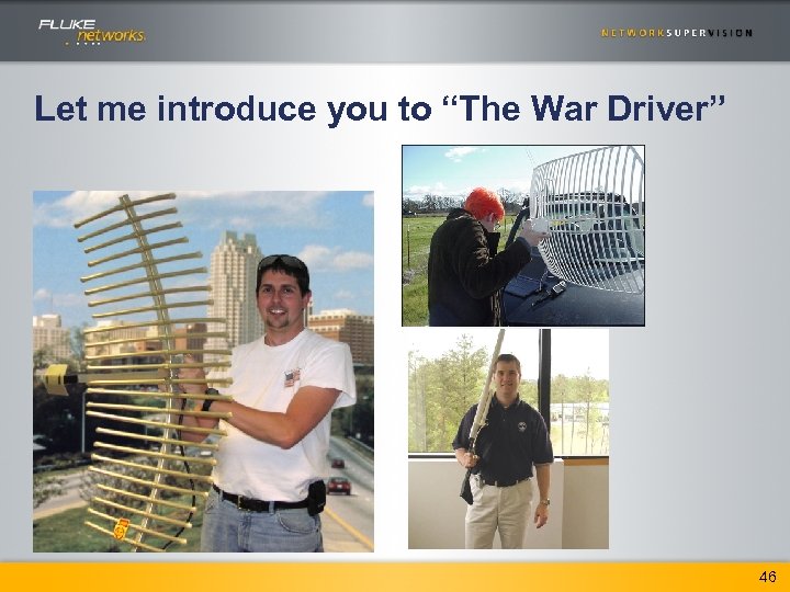 Let me introduce you to “The War Driver” 46 