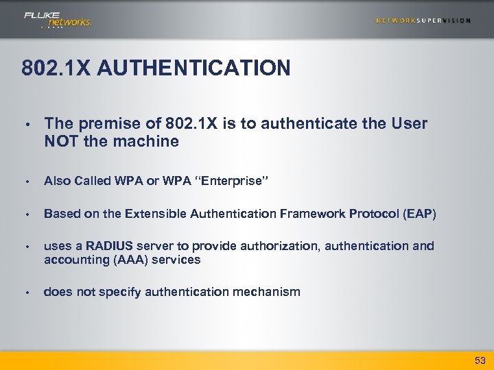 802. 1 X AUTHENTICATION • The premise of 802. 1 X is to authenticate